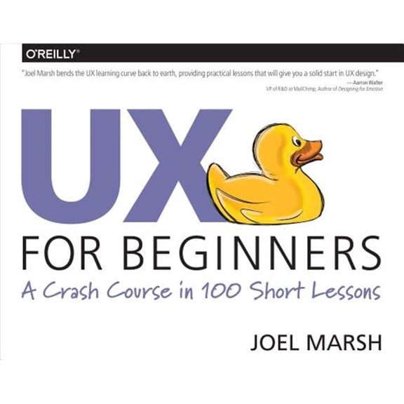 Pre-Owned UX for Beginners: A Crash Course in 100 Short Lessons (Paperback) 1491912685 9781491912683