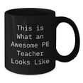 thumbnail image 2 of Funny PE Teacher Quotes Gifts from Friends for Birthday PE Teacher Black Coffee Mug, Unique Inspirational Teacher Gifts, 2 of 4