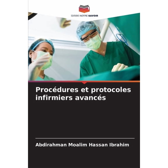 ProcÃ©dures et protocoles infirmiers avancÃ©s, (Paperback)
