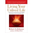 thumbnail image 2 of Pre-Owned Living Your Unlived Life: Coping with Unrealized Dreams and Fulfilling Your Purpose in the Second Half of Life (Paperback) 1585426997 9781585426997, 2 of 2
