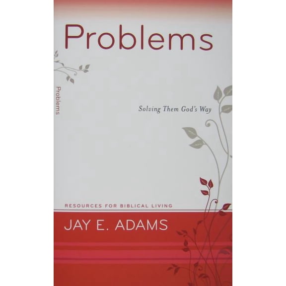 Resources for Biblical Living: Problems: Solving Them God's Way (Paperback)
