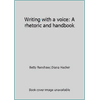 Writing with a voice: A rhetoric and handbook [Paperback - Used]