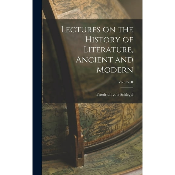 Lectures on the History of Literature, Ancient and Modern; Volume II (Hardcover)