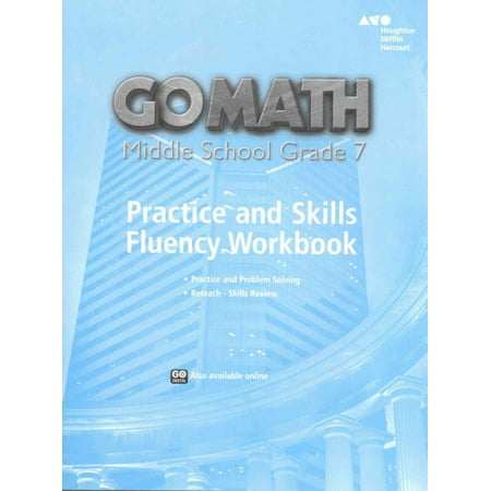 Go Math! : Practice Fluency Workbook Grade 7 (Fluency Instruction Research Based Best Practices)