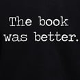 thumbnail image 3 of CafePress - The Book Was Better - Pullover Hoodie, Classic & Comfortable Hooded Sweatshirt, 3 of 4