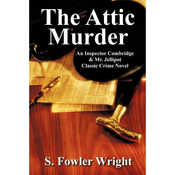 The Attic Murder: An Inspector Combridge & Mr. Jellipot Classic Crime Novel, (Paperback)