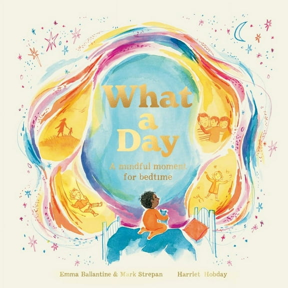 What a Day: A Mindful Moment for Bedtime, (Hardcover)