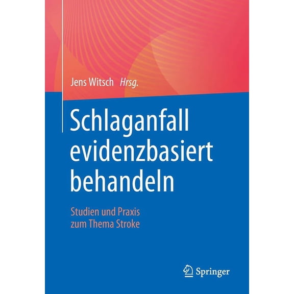 Schlaganfall Evidenzbasiert Behandeln: Studien Und PRAXIS Zum Thema Stroke, (Paperback)