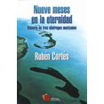 thumbnail image 1 of Nueve meses en la eternidad. historia de tres naufragos mexicanos, 1 of 1