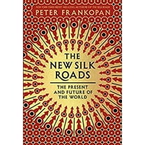 Pre-Owned The New Silk Roads: The Present and Future of the World (Hardcover) 0525656405 9780525656401