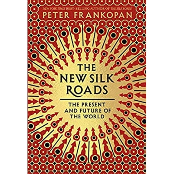 Pre-Owned The New Silk Roads: The Present and Future of the World (Hardcover) 0525656405 9780525656401