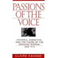 thumbnail image 1 of Pre-Owned Passions of the Voice: Hysteria, Narrative and the Figure of the Speaking Woman, 1850-1915 Paperback, 1 of 1