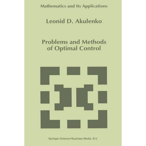 Mathematics and Its Applications Problems and Methods of Optimal Control, Book 286, (Paperback)