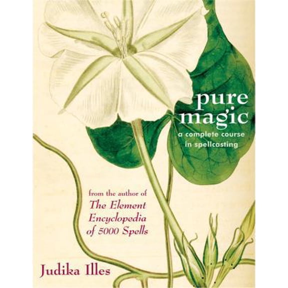 Pre-Owned Pure Magic: A Complete Course in Spellcasting (Paperback) 1578633915 9781578633913