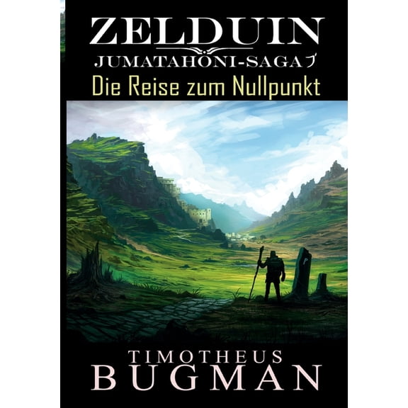 Zelduin - Die Reise zum Nullpunkt: Jumatahoni-Saga 1, (Paperback)