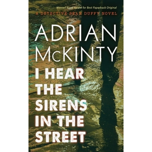 Pre-Owned I Hear the Sirens in the Street: A Detective Sean Duffy Novel (Paperback 9781616147877) by Adrian McKinty