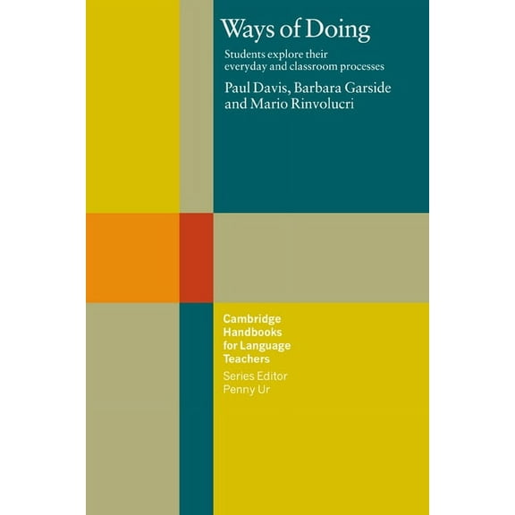 Cambridge Handbooks for Language Teacher Ways of Doing: Students Explore Their Everyday and Classroom Processes, (Paperback)
