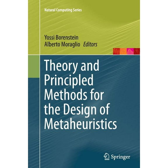 Natural Computing Theory and Principled Methods for the Design of Metaheuristics, (Paperback)