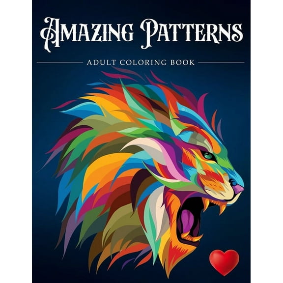 Amazing Patterns: Adult Coloring Book, Stress Relieving Mandala Style Patterns, (Paperback)