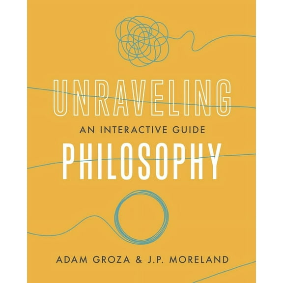Unraveling Philosophy: An Interactive Guide, (Paperback)