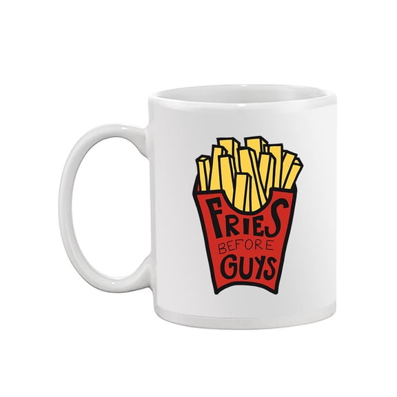 Fries Before Guys    Mug - Image by Shutterstock,
