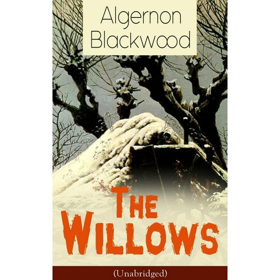 The Willows (Unabridged): Horror Classic, (Paperback)