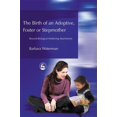 thumbnail image 2 of Pre-Owned Birth of an Adoptive, Foster or Stepmother: Beyond Biological Mothering Attachments (Paperback) 1843107244 9781843107248, 2 of 2