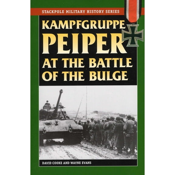 Stackpole Military History Kampfgruppe Peiper at the Battle of the Bulge, (Paperback)
