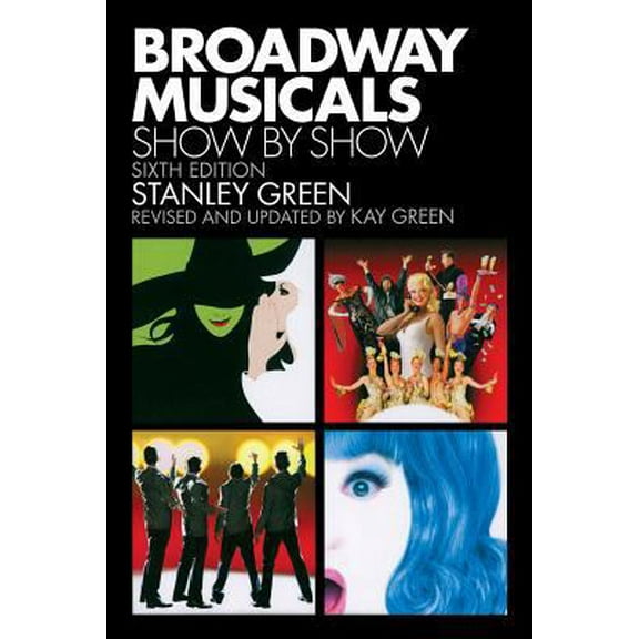 Pre-Owned Broadway Musicals: Show by Show (Paperback) 1557837368 9781557837363