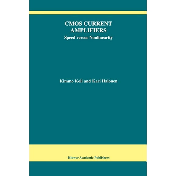 The Springer International Engineering a CMOS Current Amplifiers: Speed Versus Nonlinearity, Book 681, (Paperback)