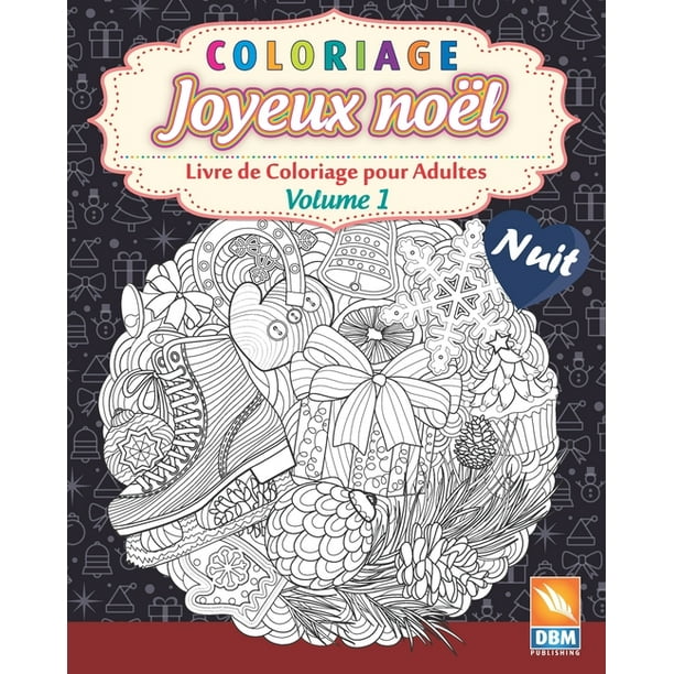 Joyeux Noel Nuit Coloriage Joyeux Noel Volume 1 Nuit Series 1 Paperback Walmart Com Walmart Com Joyeux Noel Nuit Coloriage Joyeux Noel Volume 1 Nuit Series 1 Paperback Walmart Com Walmart Com