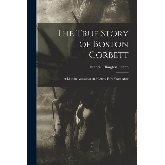 The True Story of Boston Corbett (Paperback)
