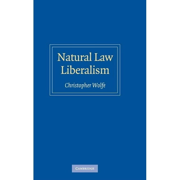Natural Law Liberalism, (Hardcover)