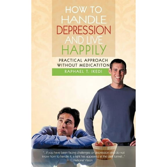 How to Handle Depression and Live Happily: Practical Approach Without Medication