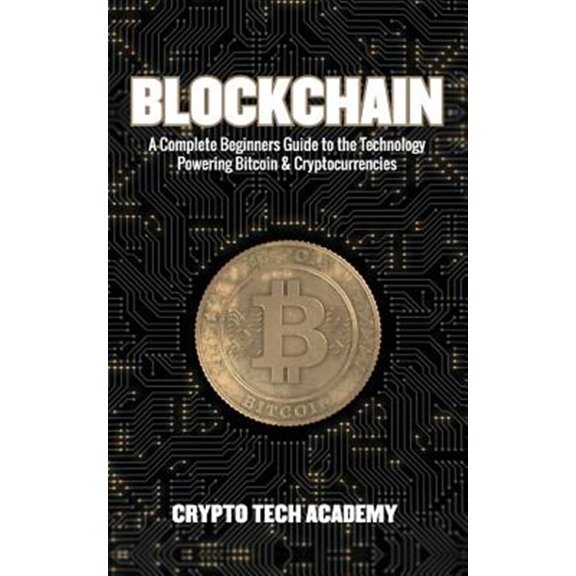 Pre-Owned Blockchain: A Complete Beginners Guide to the Technology Powering Bitcoin & Cryptocurrencies Paperback