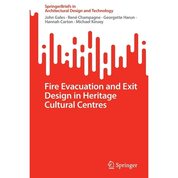 Springerbriefs in Architectural Design a Fire Evacuation and Exit Design in Heritage Cultural Centres, (Paperback)