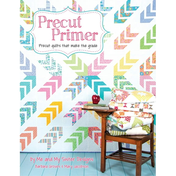 Precut Primer Quilt Pattern Book by Me And My Sister Designs for It's Sew Emma