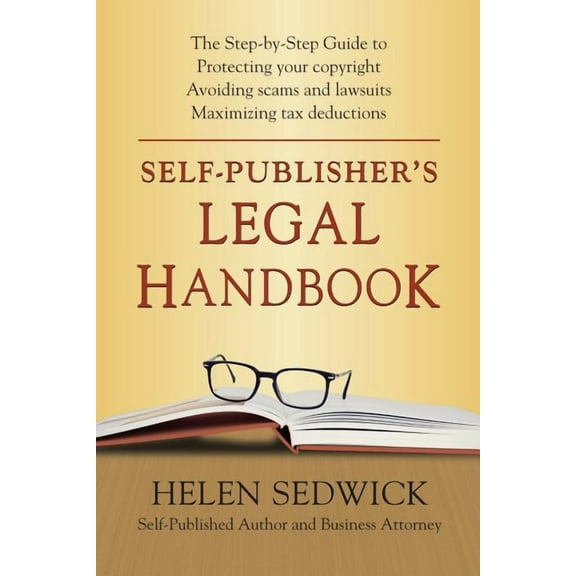 Self-Publisher's Legal Handbook: The Step-by-Step Guide to the Legal Issues of Self-Publishing, (Paperback)