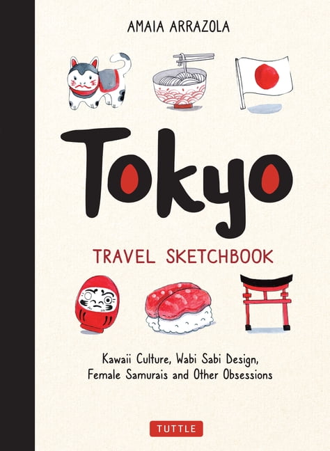 Tokyo Travel Sketchbook Kawaii Culture Wabi Sabi Design