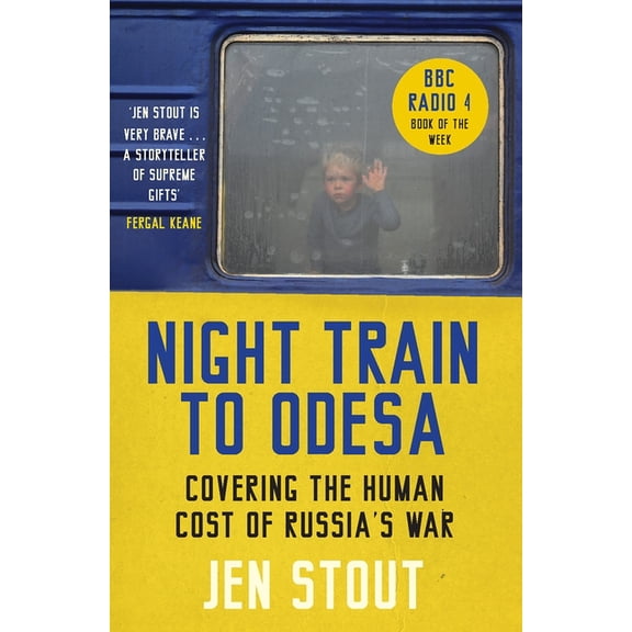 Night Train to Odesa: Covering the Human Cost of Russia's War, (Paperback)