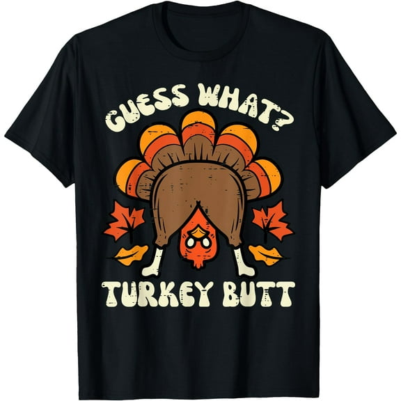 Thanksgiving Guess What Turkey Funny Fall Humor Men Women T-Shirt