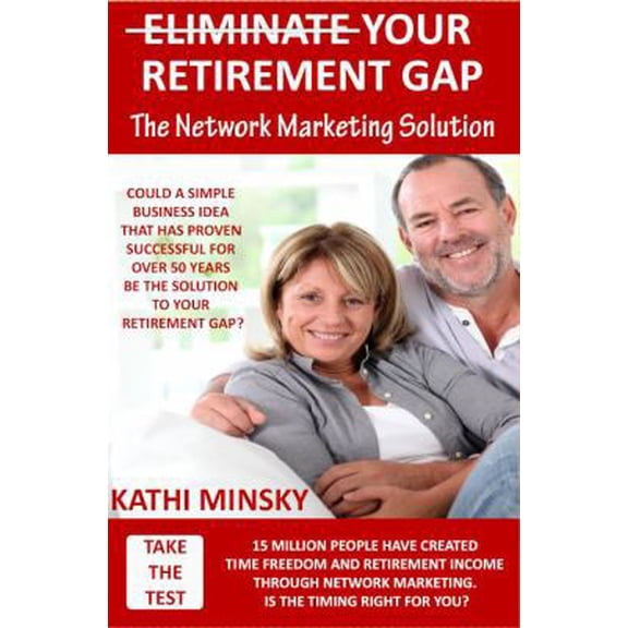 Pre-Owned Eliminate Your Retirement Gap: The Network Marketing Solution (Paperback) 098931801X 9780989318013
