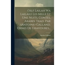 ('alf Lailah Wa Lailah.) Les Mille Et Une Nuits, Contes, Arabes, Trad. Par (antoine) Galland, Ornes De Gravoures... (Paperback)