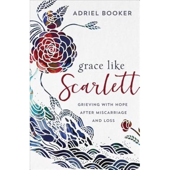 Pre-Owned Grace Like Scarlett: Grieving with Hope After Miscarriage and Loss (Paperback) 0801075815 9780801075810