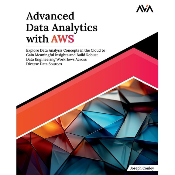 Advanced Data Analytics with AWS, (Paperback)