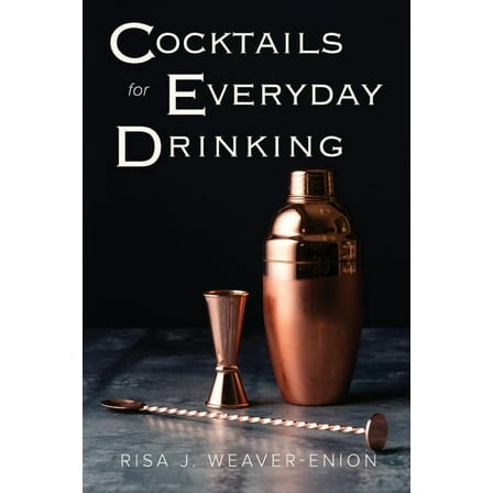 Cocktails for Everyday Drinking, (Paperback)