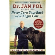 Pre-Owned Never Turn Your Back on an Angus Cow: My Life as a Country Vet (Paperback 9781592409129) by Dr. Jan Pol, David Fisher