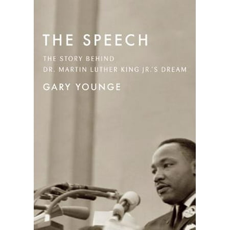 The Speech : The Story Behind Dr. Martin Luther King Jr.'s Dream (Updated Paperback (Martin Luther King Jr Best Speeches)