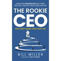 The Rookie CEO, You Can't Make This Stuff Up!, (Hardcover)