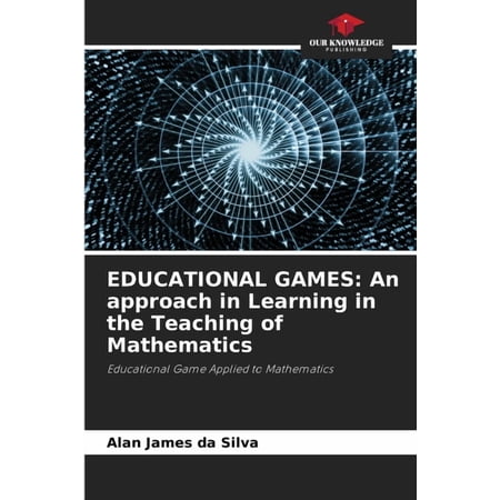 Educational Games: An approach in Learning in the Teaching of Mathematics (Paperback)